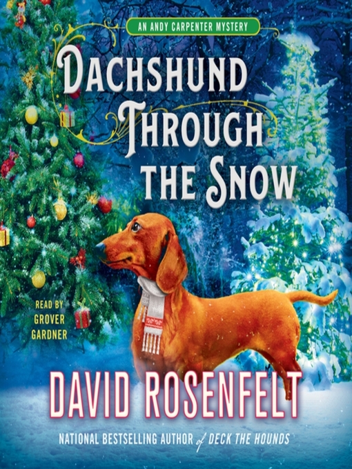 Title details for Dachshund Through the Snow--An Andy Carpenter Mystery by David Rosenfelt - Available